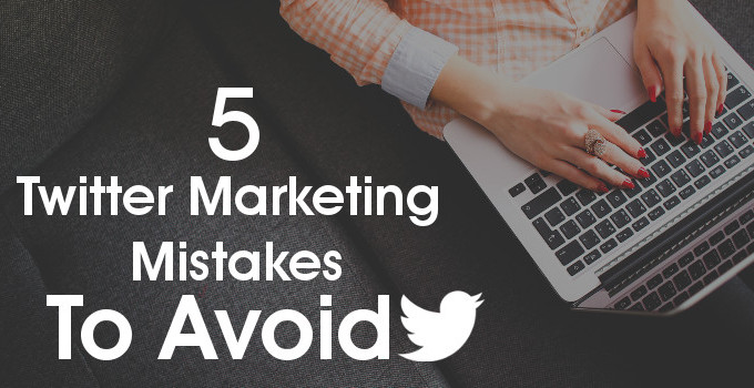 Twitter Marketing Mistakes