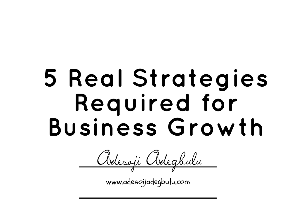 5 Real Strategies Required for Business Growth