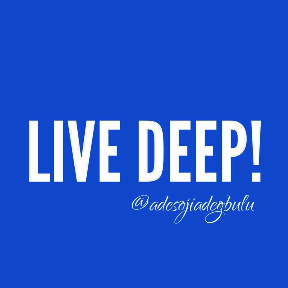 live deep